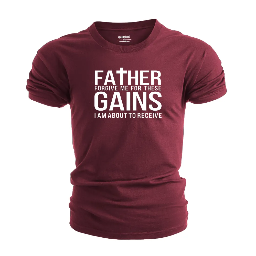 Father Forgive me for these Gains Graphic Tees