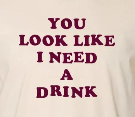 You Look Like I Need A Drink - Vintage Ringer T-Shirt